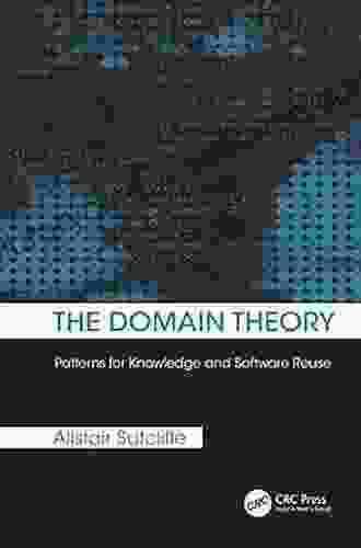 The Domain Theory: Patterns For Knowledge And Software Reuse