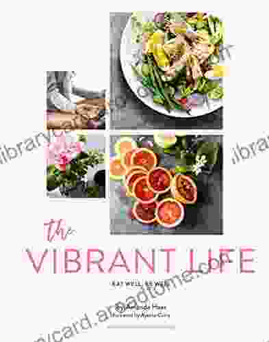 The Vibrant Life: Eat Well Be Well