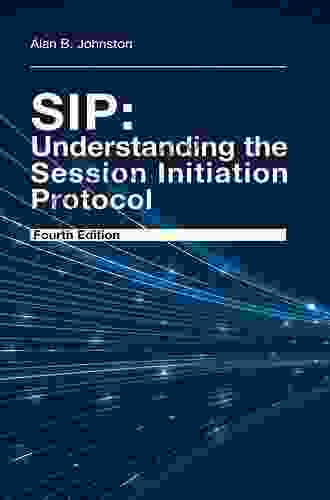 SIP: Understanding The Session Initiation Protocol Fourth Edition