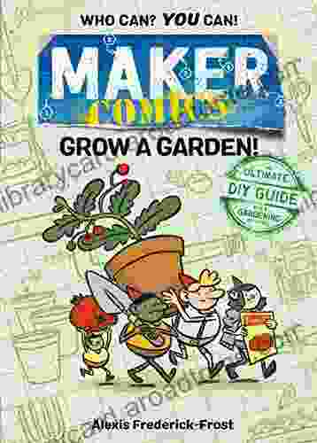 Maker Comics: Grow A Garden