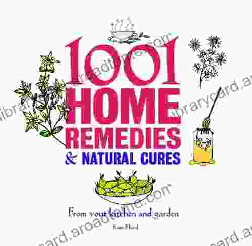 1001 Home Remedies And Natural Cures