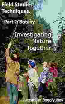 Field Studies Techniques Part 2 Botany: Investigating Nature Together