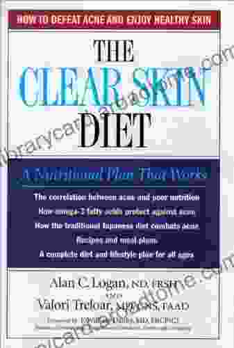 The Clear Skin Diet Alan C Logan