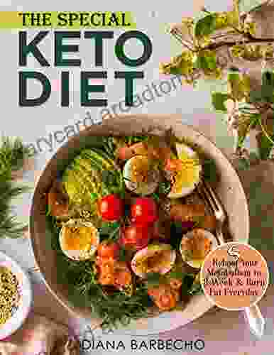 The Special Keto Diet: Reboot Your Metabolism In 3 Week And Burn Fat Everyday