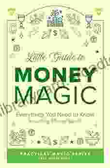 Little Guide to Money Magic: Everything You Need to Know Including Money Spells (Tess Whitehurst s Practical Magic 3)