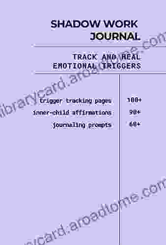 Shadow Work Journal: Track and Heal Emotional Triggers 60+ Journal Prompts 90+ Trigger Tracking Pages 100+ Inner Child Affirmations