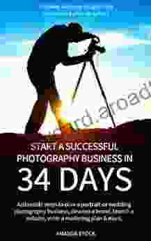 Start A Successful Photography Business In 34 Days