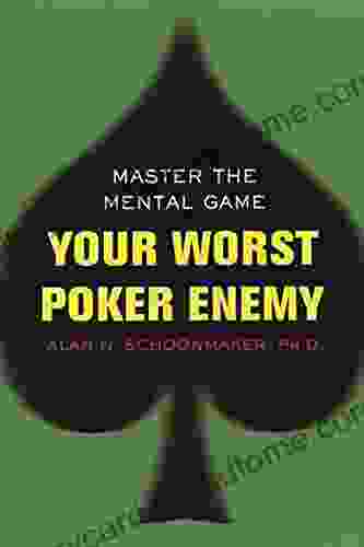 Your Worst Poker Enemy: Master The Mental Game