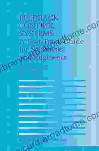 Feedback Control Systems: A Fast Track Guide For Scientists And Engineers