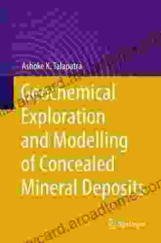 Geochemical Exploration And Modelling Of Concealed Mineral Deposits