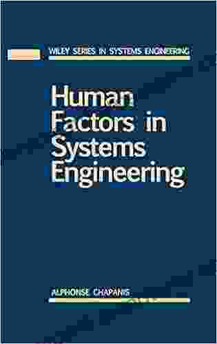 Human Factors In Systems Engineering (Wiley In Systems Engineering And Management 17)