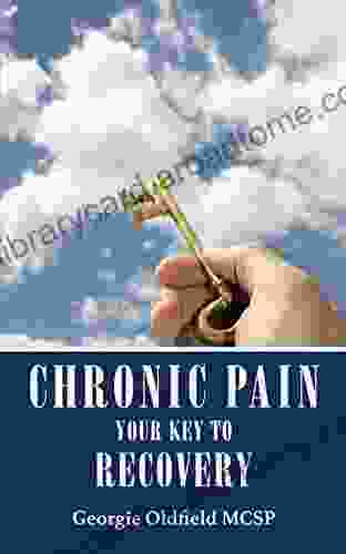 Chronic Pain: Your Key to Recovery