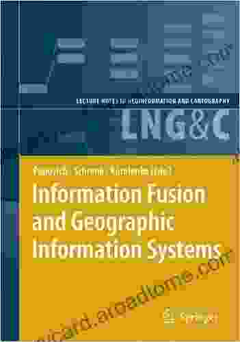 Information Fusion And Geographic Information Systems: Proceedings Of The Third International Workshop (Lecture Notes In Geoinformation And Cartography)