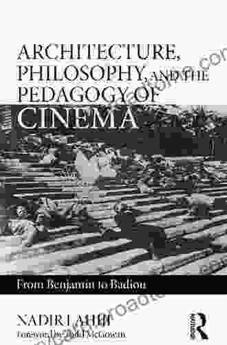 Architecture Philosophy And The Pedagogy Of Cinema: From Benjamin To Badiou