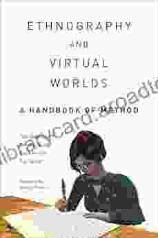 Ethnography and Virtual Worlds: A Handbook of Method