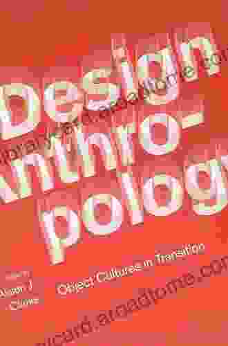 Design Anthropology: Object Cultures in Transition