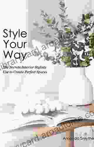 Style Your Way: The Secrets Interior Stylists Use to Create Perfect Spaces