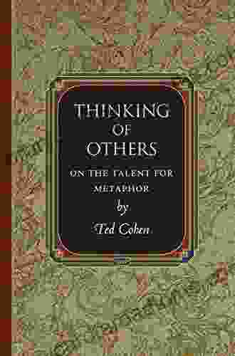 Thinking Of Others: On The Talent For Metaphor (Princeton Monographs In Philosophy 24)