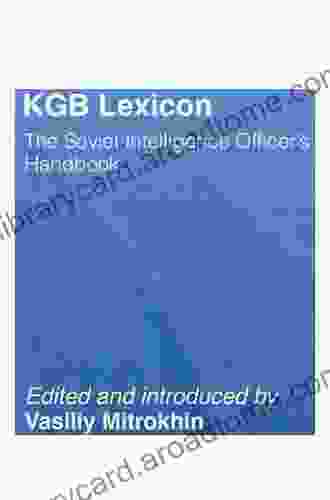 KGB Lexicon: The Soviet Intelligence Officers Handbook