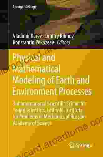 Physical and Mathematical Modeling of Earth and Environment Processes: 3rd International Scientific School for Young Scientists Ishlinskii Institute for Academy of Science (Springer Geology)