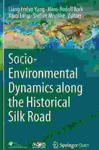 Socio Environmental Dynamics along the Historical Silk Road