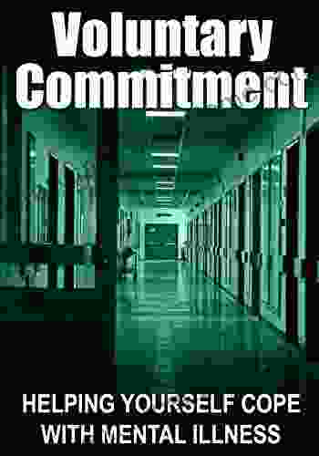 Voluntary Commitment: Helping Yourself Cope With Mental Illness