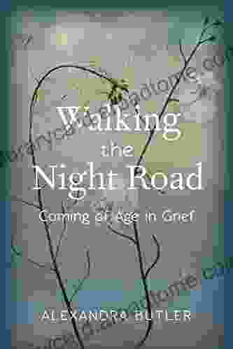 Walking the Night Road: Coming of Age in Grief