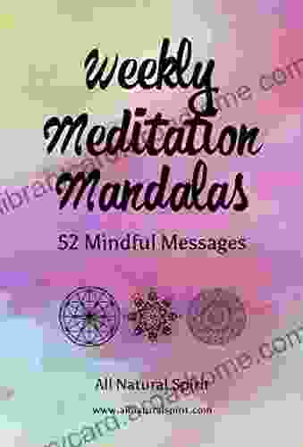 Weekly Meditation Mandalas: 52 Mindful Messages (Mindfulness Meditation 1)