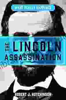 What Really Happened: The Lincoln Assassination