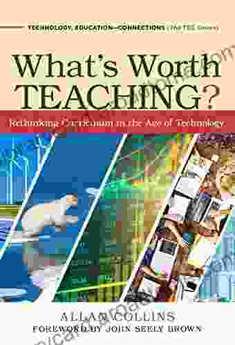 What S Worth Teaching?: Rethinking Curriculum In The Age Of Technology (Technology Education Connections Series)