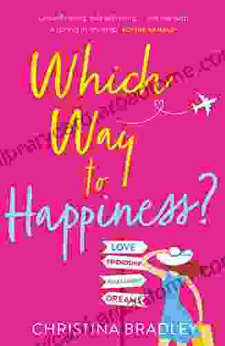 Which Way to Happiness?: Hilarious life affirming and guaranteed to make you smile