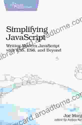 Simplifying JavaScript: Writing Modern JavaScript with ES5 ES6 and Beyond